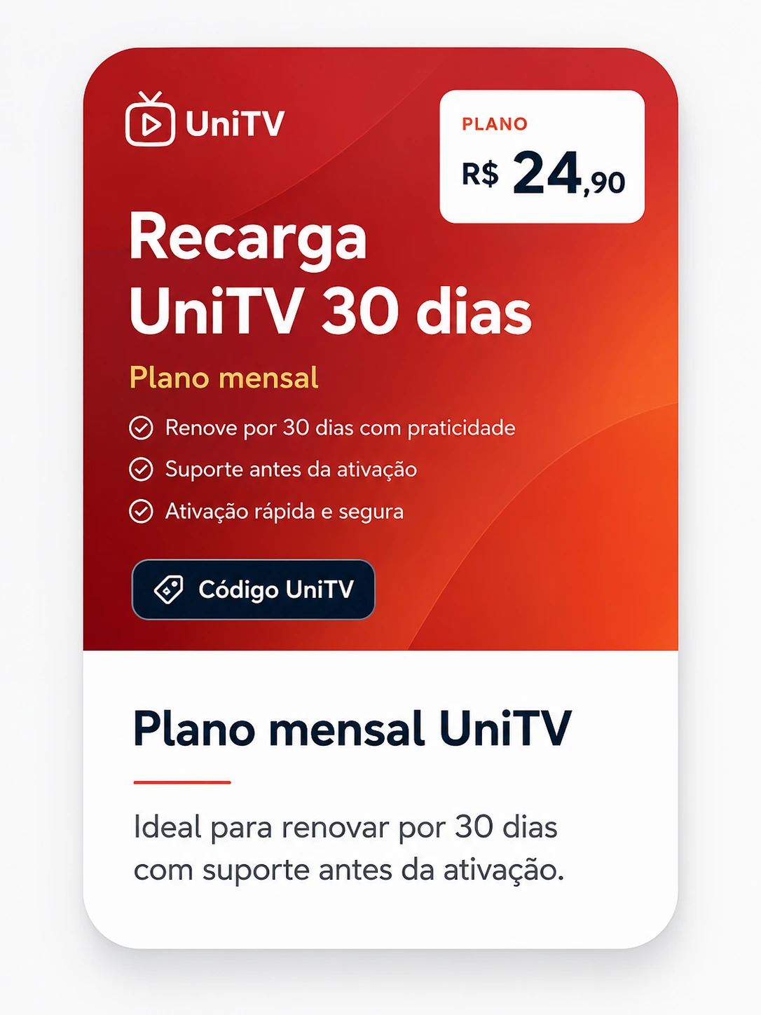 Plano mensal UniTV de 30 dias com suporte de ativação